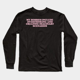 my hobbies include overthinking shirt, Funny Sarcastic Shirt, Funny Shirt, Everyday T-shirt, Workout Shirt, Awkward T-shirt, Overthink Shirt Long Sleeve T-Shirt